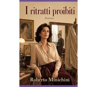 I ritratti proibiti: Romanzo