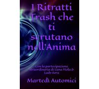 I Ritratti Trash che ti scrutano nell'Anima