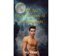 I Rituali di Accoppiamento dei Lupi Mannari: Romanzo M/M/M Mpreg