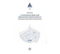 I rivestimenti degli scafi dall’antichità all’età moderna. Introduzione alle tecniche e alle maestranze