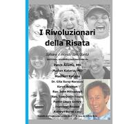 I Rivoluzionari della Risata: Salvare il mondo con l'ilarita (Laughter Revolutionaries - Italian Version)