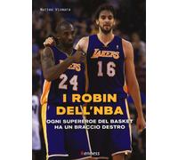 I Robin dell'NBA. Ogni supereroe del basket ha un braccio destro