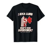 I Rock Climb. Qual è il tuo superpotere? Comic Adventure Gear Maglietta