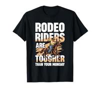 I Rodeo Riders Sono più duri del Tuo lunedì Maglietta