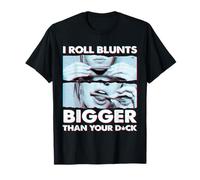 I Roll Blunts Più Grande Del Tuo Dck Hippie Donne Fumo Erba Maglietta