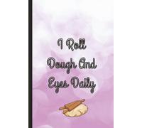 I Roll Dough And Eyes Daily Notebook Funny Baking & Pastry Chef Gift for Women 6x9 Wide Ruled Composition Book 120 Pages Purple Ombre Design Journal ... Thank You Sorry Everyday Gift Idea
