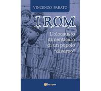 I Rom: L'olocausto dimenticato di un popolo "diverso"