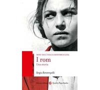 I rom. Una storia. Nodi dell'Italia repubblicana