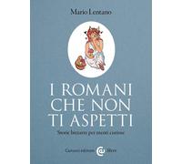 I Romani che non ti aspetti. Storie bizzarre per menti curiose [Paperback] [Oct