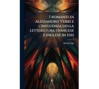 I romanzi di Alessandro Verri e l'influenza della letteratura francese e inglese in essi