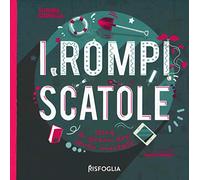 I rompiscatole. Storie di giovani eroi senza mantello