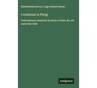 I rossiniani in Parigi: Trattenimento musicale da darsi al Teatro Re, nel carnovale 1838