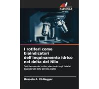 I rotiferi come bioindicatori dell'inquinamento idrico nel delta del Nilo: Distribuzione dei rotiferi planctonici negli habitat acquatici del delta del Nilo, Egitto
