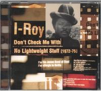 I-Roy - Don't Check Me With No Lightwetght Stuff