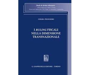 I «ruling» fiscali nella dimensione transnazionale