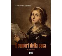 I rumori della casa - [Zecchini Editore]