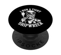 I Run A Tight Shipwreck, capitano PopSockets PopGrip Adesivo
