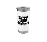 I Run A Tight Shipwreck Funny Daying Relitto Mamma Papà Regalo Bicchiere termico in acciaio inox doppia parete