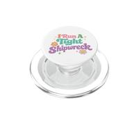I Run A Tight Shipwreck Funny Daying Relitto Mamma Papà Regalo PopSockets PopGrip per MagSafe