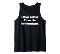 I Run Better Than The Government Statement Funny Saying Canotta