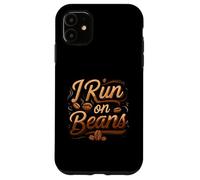 I Run on Beans Coffee Lover Caffeine Espresso Design Custodia per iPhone 11