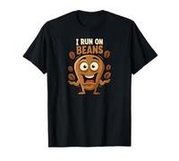 I Run On Beans Funny Coffee Lover Caffeine Design Maglietta