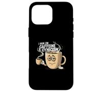 I Run On Caffeine & Cynicism Funny Coffee Lover Design Custodia per iPhone 16 Pro Max