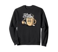 I Run On Caffeine & Cynicism Funny Coffee Lover Design Felpa