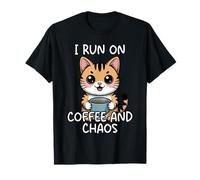 I Run On Coffee And Chaos Maglietta