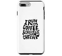 I Run On Coffee And Christmas Cheer - Divertente Custodia per iPhone 7 Plus/8 Plus