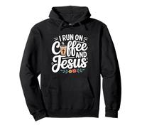 I Run On Coffee And Jesus Felpa con Cappuccio