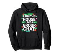 I Run This House Like A Group Chat Felpa con Cappuccio