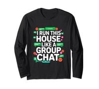 I Run This House Like A Group Chat Maglia a Manica