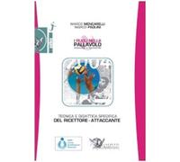 I ruoli nella pallavolo maschile e femminile. Tecnica e didattica del ricettore-attaccante. Con DVD