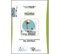 I ruoli nella pallavolo maschile e femminile. Tecnica e didattica specifica del centrale.