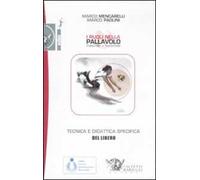 I ruoli nella pallavolo maschile e femminile. Tecnica e didattica specifica del libero. Ediz. illustrata. Con DVD