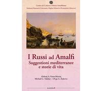 I russi ad Amalfi. Suggestioni mediterranee e storie di vita