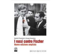 I russi contro Fischer. Nuova ediz.