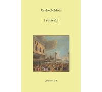 I rusteghi: (I capolavori del teatro italiano)