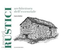 I rustici. Architetture dell'essenziale