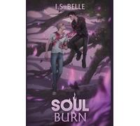 I S Belle Soul Burn (Blood Tethered #3, HARDCOVER) (Copertina rigida)