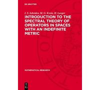 I. S. Iohvidov Introduction to the Spectral Theory of Operat (Copertina rigida)