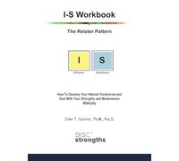 I-S Workbook: The Relater Pattern: How To Develop Your Natural Tendencies and Deal With Your Strengths and Weaknesses Biblically