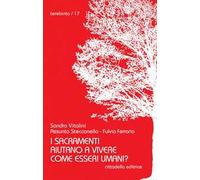 I sacramenti aiutano a vivere come esseri umani?