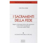 I sacramenti della fede. Saggio di teologia biblica dei sacramenti come «e...