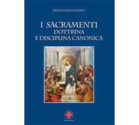 I sacramenti. Dottrina e disciplina canonica. Nuova ediz.