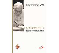 I sacramenti. Segni della salvezza