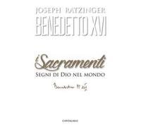 I sacramenti. Segni di Dio nel mondo