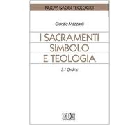 I sacramenti simbolo e teologia. Ordine (Vol. 3/1)