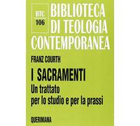 I sacramenti. Un trattato per lo studio e per la prassi